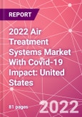 2022 Air Treatment Systems Market With Covid-19 Impact: United States- Product Image