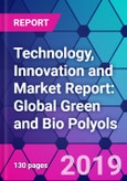 Technology, Innovation and Market Report: Global Green and Bio Polyols- Product Image