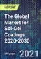 The Global Market for Sol-Gel Coatings 2020-2030 - Product Thumbnail Image