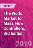 The World Market for Mass Flow Controllers, 3rd Edition- Product Image