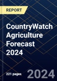CountryWatch Agriculture Forecast 2024- Product Image