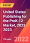 United States Publishing for the PreK-12 Market, 2022-2023 - Product Thumbnail Image