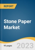 Stone Paper Market Size, Share & Trends Analysis Report By Application (Packaging Papers, Labeling Papers, Self-adhesive Papers), By Region, And Segment Forecasts, 2023 - 2030- Product Image