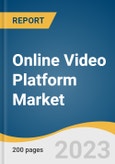 Online Video Platform Market Size, Share & Trends Analysis Report by Component, Type (Video Processing, Video Analytics, Video Management), Streaming Type, End-user, Region, and Segment Forecasts, 2023-2030- Product Image