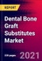 Dental Bone Graft Substitutes Market Size, Share & COVID-19 Impact Analysis Europe 2021-2027, Includes: Allografts, Xenografts, Synthetics, Dental Growth Factors & Dental Barrier Membranes - Product Thumbnail Image