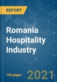 Romania Hospitality Industry - Growth, Trends, COVID-19 Impact, and Forecasts (2021 - 2026)- Product Image