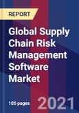 Global Supply Chain Risk Management Software Market Size By Solution, By Platform, By End-use Industry, By Geographic Scope And Forecast- Product Image