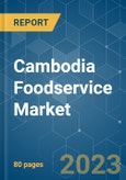 Cambodia Foodservice Market - Growth, Trends, COVID-19 Impact, and Forecasts (2023-2028)- Product Image