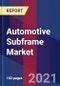 Automotive Subframe Market Size By Product, By Application, By Geographic Scope And Forecast - Product Thumbnail Image