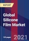 Global Silicone Film Market Size By Type, By End-Use Industry, By Geographic Scope And Forecast - Product Image