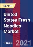 United States Fresh Noodles Market Size By Type, By Application And Forecast- Product Image