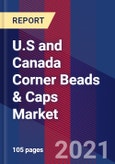 U.S and Canada Corner Beads & Caps Market Size By Type, By Application, By Geographic Analysis And Forecast- Product Image