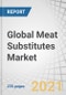 Global Meat Substitutes Market by Source (Soy Protein, Wheat Protein, Pea Protein, and Other Sources), Product (Tofu, Tempeh, Seitan, Quorn, and Other Products), Type (Textured, Concentrates, and Isolates), Form, Category, and Region - Forecast to 2027 - Product Image