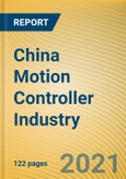 China Motion Controller Industry Report, 2021-2026- Product Image