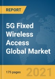 5G Fixed Wireless Access Global Market Report 2021: COVID-19 Implications and Growth- Product Image