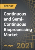Continuous and Semi-Continuous Bioprocessing Market by Type of Manufacturer, Company Size, Scale of Operation, Stage of Bioprocess, Geographical Regions: Industry Trends and Global Forecasts, 2021-2030- Product Image