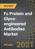 Fc Protein and Glyco-engineered Antibodies Market: Focus on Type of Fc Engineering and Therapeutics (3rd edition), 2021-2030- Product Image