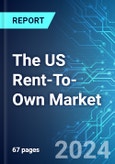 The US Rent-To-Own Market: Analysis By Distribution Channel, Size & Forecast with Impact Analysis of COVID-19 and Forecast up to 2029- Product Image