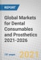 Global Markets for Dental Consumables and Prosthetics 2021-2026 - Product Thumbnail Image