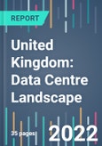 United Kingdom: Data Centre Landscape - 2022 to 2026- Product Image