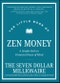 The Little Book of Zen Money. A Simple Path to Financial Peace of Mind. Edition No. 1. Little Books. Big Profits - Product Image