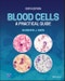 Blood Cells. A Practical Guide. Edition No. 6 - Product Thumbnail Image