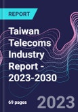 Taiwan Telecoms Industry Report - 2023-2030- Product Image