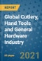 Global Cutlery, Hand Tools and General Hardware Industry to 2026 - Product Image