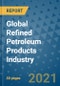 Global Refined Petroleum Products Industry to 2026 - Product Image