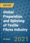 Global Preparation and Spinning of Textile Fibres Industry to 2026 - Product Image