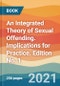 An Integrated Theory of Sexual Offending. Implications for Practice. Edition No. 1 - Product Thumbnail Image