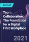 Team Collaboration: The Foundation for a Digital First Workplace - Product Thumbnail Image