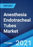 Anesthesia Endotracheal Tubes Market: Global Industry Trends, Share, Size, Growth, Opportunity and Forecast 2021-2026- Product Image