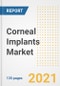 Corneal Implants Market Growth Analysis and Insights, 2021: Trends, Market Size, Share Outlook and Opportunities by Type, Application, End Users, Countries and Companies to 2028 - Product Image