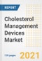 Cholesterol Management Devices Market Growth Analysis and Insights, 2021: Trends, Market Size, Share Outlook and Opportunities by Type, Application, End Users, Countries and Companies to 2028 - Product Thumbnail Image