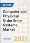 Computerized Physician Order Entry (CPOE) Systems Market Growth Analysis and Insights, 2021: Trends, Market Size, Share Outlook and Opportunities by Type, Application, End Users, Countries and Companies to 2028 - Product Image