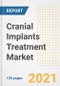 Cranial Implants Treatment Market Growth Analysis and Insights, 2021: Trends, Market Size, Share Outlook and Opportunities by Type, Application, End Users, Countries and Companies to 2028 - Product Thumbnail Image