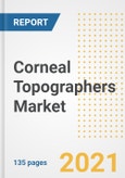 Corneal Topographers Market Growth Analysis and Insights, 2021: Trends, Market Size, Share Outlook and Opportunities by Type, Application, End Users, Countries and Companies to 2028- Product Image