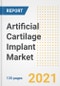 Artificial Cartilage Implant Market Growth Analysis and Insights, 2021: Trends, Market Size, Share Outlook and Opportunities by Type, Application, End Users, Countries and Companies to 2028 - Product Image