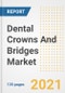 Dental Crowns And Bridges Market Growth Analysis and Insights, 2021: Trends, Market Size, Share Outlook and Opportunities by Type, Application, End Users, Countries and Companies to 2028 - Product Image