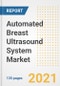 Automated Breast Ultrasound System (ABUS) Market Growth Analysis and Insights, 2021: Trends, Market Size, Share Outlook and Opportunities by Type, Application, End Users, Countries and Companies to 2028 - Product Image