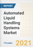 Automated Liquid Handling Systems Market Growth Analysis and Insights, 2021: Trends, Market Size, Share Outlook and Opportunities by Type, Application, End Users, Countries and Companies to 2028- Product Image