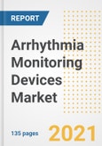 Arrhythmia Monitoring Devices Market Growth Analysis and Insights, 2021: Trends, Market Size, Share Outlook and Opportunities by Type, Application, End Users, Countries and Companies to 2028- Product Image