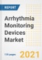 Arrhythmia Monitoring Devices Market Growth Analysis and Insights, 2021: Trends, Market Size, Share Outlook and Opportunities by Type, Application, End Users, Countries and Companies to 2028 - Product Image
