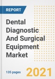 Dental Diagnostic And Surgical Equipment Market Growth Analysis and Insights, 2021: Trends, Market Size, Share Outlook and Opportunities by Type, Application, End Users, Countries and Companies to 2028- Product Image