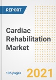 Cardiac Rehabilitation Market Growth Analysis and Insights, 2021: Trends, Market Size, Share Outlook and Opportunities by Type, Application, End Users, Countries and Companies to 2028- Product Image