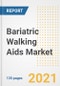 Bariatric Walking Aids Market Growth Analysis and Insights, 2021: Trends, Market Size, Share Outlook and Opportunities by Type, Application, End Users, Countries and Companies to 2028 - Product Image