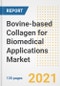 Bovine-based Collagen for Biomedical Applications Market Growth Analysis and Insights, 2021: Trends, Market Size, Share Outlook and Opportunities by Type, Application, End Users, Countries and Companies to 2028 - Product Image