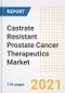 Castrate Resistant Prostate Cancer Therapeutics Market Growth Analysis and Insights, 2021: Trends, Market Size, Share Outlook and Opportunities by Type, Application, End Users, Countries and Companies to 2028 - Product Image