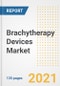 Brachytherapy Devices Market Growth Analysis and Insights, 2021: Trends, Market Size, Share Outlook and Opportunities by Type, Application, End Users, Countries and Companies to 2028 - Product Image